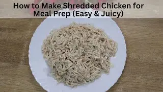 Easy Boiled Shredded Chicken Recipe for Meal Prep