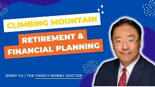 Financial Planning, Retirement & Mountain Climbing? Jerry Yu Reign Financial The Family Money Doctor
