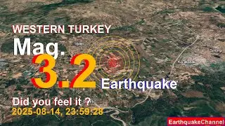 western turkey Earthquake today now 2025-08-14, at 23:59:28