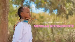 MESSIAH KITONINGOTE by CAROL SISION | EMANKEKI CHALLENGE_GREATNESS