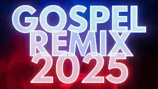 GOSPEL REMIX 2025 LAN&Ccedil;AMENTOS LOUVORES DANCE