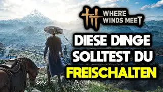Diese 7 Dinge solltest du in Where Winds Meet unbedingt freischalten & machen