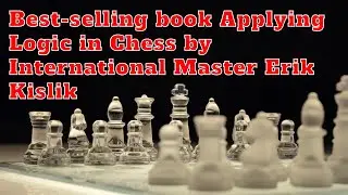 Applying Logic in Chess book by Erik Kislik
