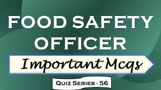 Food Safety Officer | Quiz Series 56 | State FSO | RPSC FSO| HPSC FSO |Most Important Mcqs
