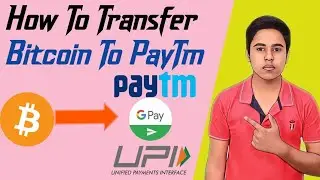 How to Transfer Bitcoin to Paytm Wallet || Transfer Bitcoin To Google Pay || 2021