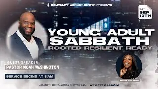 Community Worship Center | Young Adult Sabbath | Pastor Noah Washington | September 13, 2025