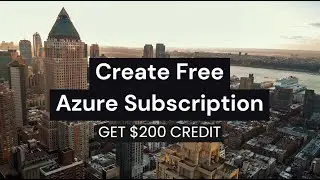 How to Create Azure Subscription and Get $200 Credit for Free!