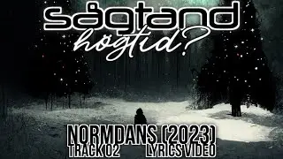 S&aring;gtand &ndash; H&ouml;gtid? (Normdans Tr02) [Lyrics video]
