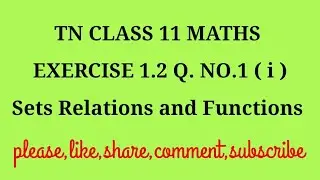 TN 11 maths chapter 1 sets relations and functions exercise 1.2 question number 1( i )