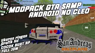 MODPACK GTA SAMP ANDROID NO CLEO GRAFIK HD COLLORFULL FULL JDM SUPER RINGAN SUPPORT ANDROID 11/12&13
