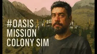 OASIS MISSION: Первый взгляд. Выживание в космосе и создание колонии.