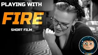 Playing with Fire : Short Film