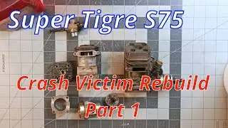 Super Tigre S75  Crash Victim Rebuild Part 1