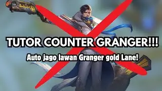 Cara counter Granger gold lane! | Granger counter mlbb