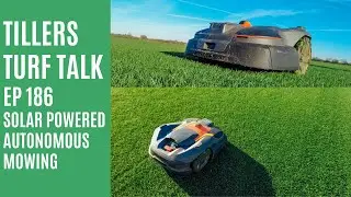 Автономная газонокосилка на солнечной энергии | Tillers Turf Talk, выпуск 186