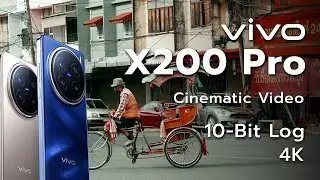vivo X200 Pro Cinematic Video : Log 10-Bit 4K