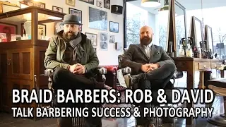 Braid Barbers: Rob & David Talk Barbering Success & Photography