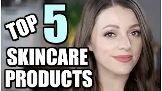 Top 5 Skincare Products | 2017