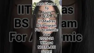 📢 Final Call: IIT Madras BS Admission for PCM & PCB Students | No JEE/NEET Needed#shorts