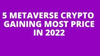 5 METAVERSE CRYPTO THAT ARE GAINING MOST PRICE IN 2022 #crypto #shorts