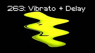 Vibrato + Delay (The Ultra OOF Variations - [263])