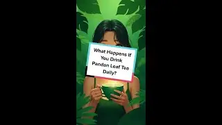 What Happens If You Drink Pandan Leaf Tea Daily?