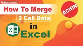 How To Merge 2 Cell Data In Excel ||Join Cell In Excel With Comma ||ACHIN INSTITUTE