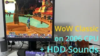World of Warcraft Classic on 2006 CPU with HDD Loading Sounds