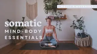 SOMATIC ESSENTIALS - 10 minutes for mind-body connection 🧠🫀by Physical Therapist