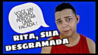 RITA, VOLTA DESGRAMADA