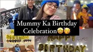 Mummy Ka Birthday Celebration🥳🎉 | 30-31January |  #vlogs