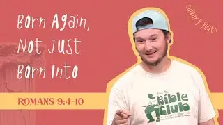 Born Again, Not Just Born Into | Romans 9:4–10