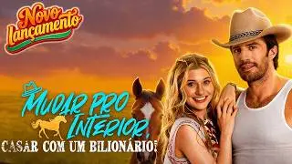 Mudar pro Interior, Casar com um Bilion&aacute;rio! (Dublado)  #dramabox #drama