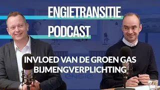 ENGIETRANSITIE PODCAST &ndash; Invloed van de groen gas bijmengverplichting