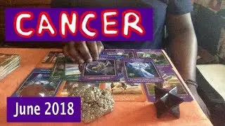 CANCER JUNE 2018 Horoscope Psychic Tarot Reading