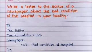 letter to the editor of a newspaper about bad condition of hospital in your locality.