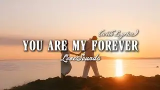 You Are My Forever - Romantic Love Song | Lyric Video
