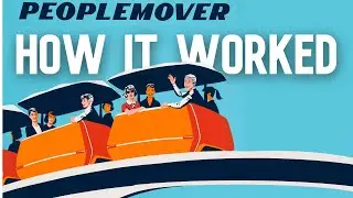 The Disneyland PeopleMover - HOW IT WORKED