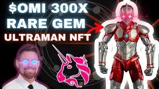 ОГРОМНЫЕ ОБНОВЛЕНИЯ OMI - ULTRAMAN NFT - UNISWAP ОТЛОЖЕН?! - РЕДКИЙ КАМЕНЬ
