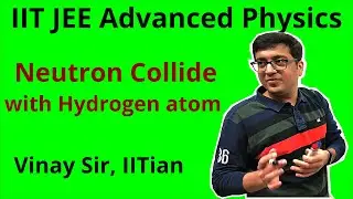 Threshold Kinetic Energy of neutron colliding with hydrogen atom at rest | IIT JEE Advanced Physics