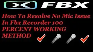 🎤 How To Resolve No Mic Issue In FBX Recorder - New Screen Recorder | Fbx Recorder Test | ✔✔✔