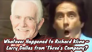 Whatever Happened to Richard Kline &ndash; Larry Dallas from &lsquo;Three&rsquo;s Company?