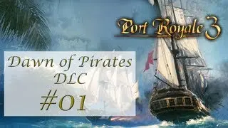 Port Royale 3 - #D.01 - Dawn of Pirates  - Let's Play [ Deutsch / Full HD ]