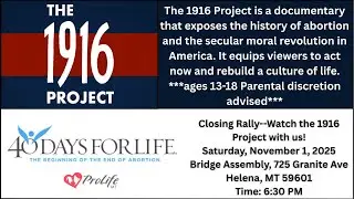 2025 Fall 40 Days for Life Closing Movie: 1916 Project #40daysforlife