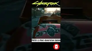 Cyberpunk 2077 👀 Patch 1.5 & Next Generation Update - Part 2 🤯 | #Shorts