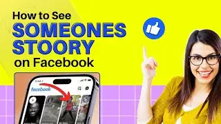 How to See Someone's Story on Facebook 2024 [Easy Guide]