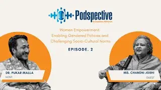 Ep 2 : Chandni Joshi | Women Empowerment: Policies, Practices, and Progress