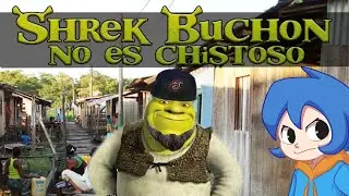 SHREK BUCHÓN NO ES CHISTOSO