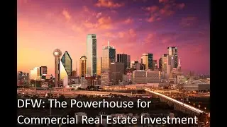 DFW: The Powerhouse for Commercial Real Estate Investment