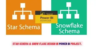 Star Schema & Snow Flake design in Power BI project | POWER BI